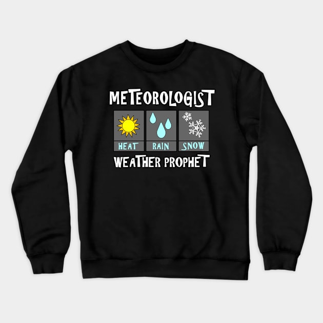 Meteorologist Weather Prophet White Text Crewneck Sweatshirt by Barthol Graphics